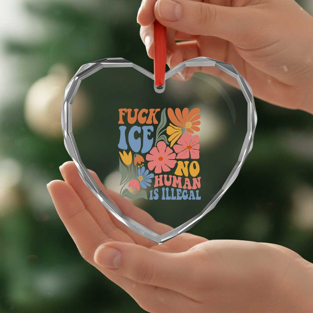 Fck Ice No Human Is Illegal Heart Crystal Glass Ornament Immigration Rights Protest Rertro Floral TS11 Print Your Wear