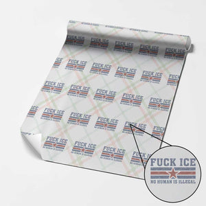 Fck Ice No Human Is Illegal Wrapping Paper Roll Political Protest Immigration Activist TS11 Christmas Plaid Print Your Wear