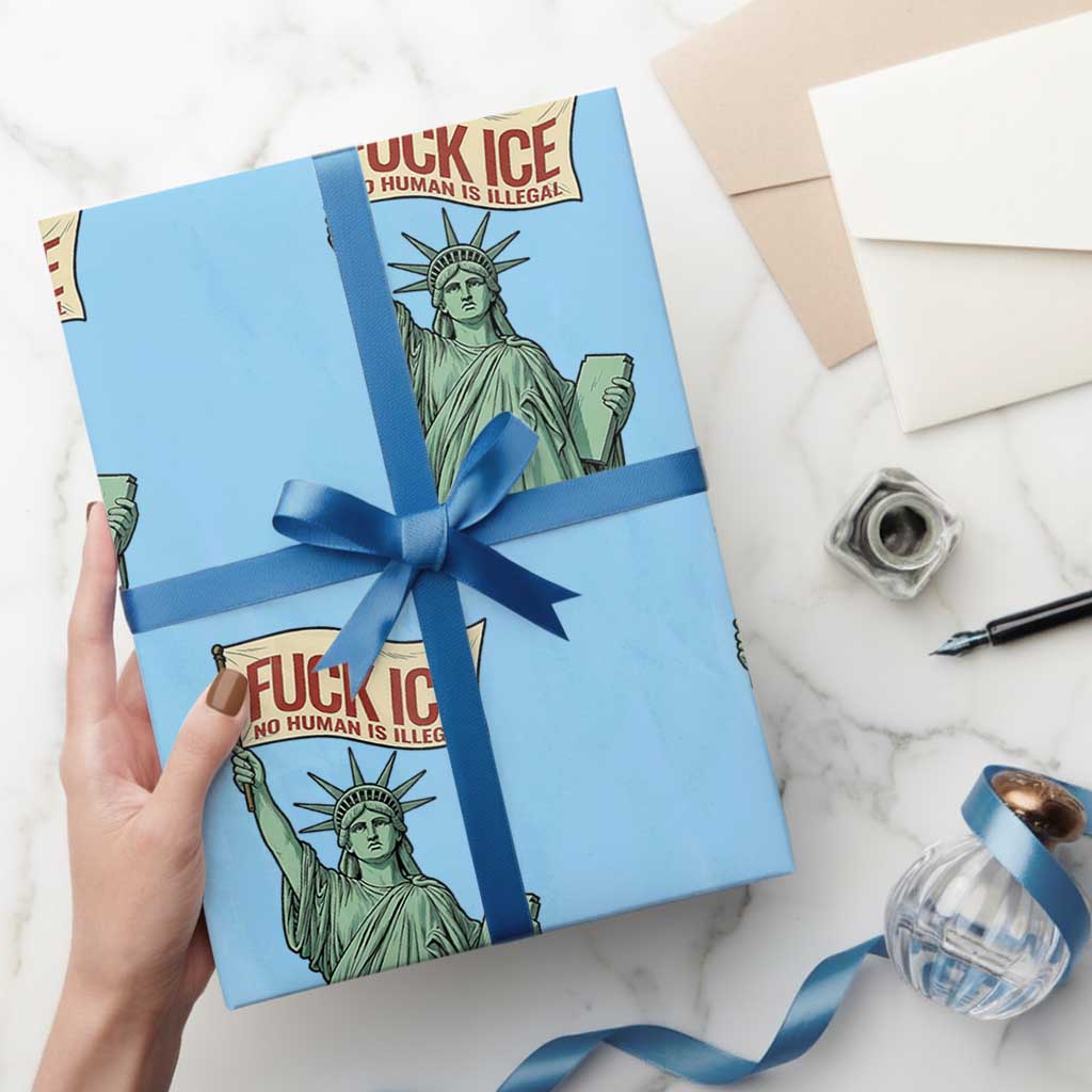 Fck Ice No Human Is Illegal Wrapping Paper Roll Statue of Liberty Anti ICE Immigration Human Rights Protest TS14 Light Blue Print Your Wear