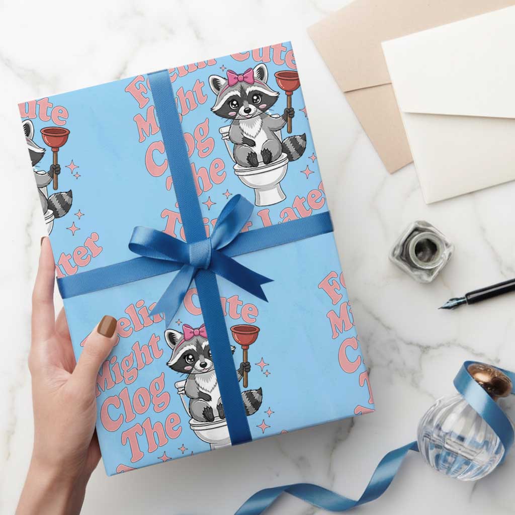 Feeling Cute Might Clog Toilet Later Wrapping Paper Roll Funny Raccoon TS12 Light Blue Print Your Wear