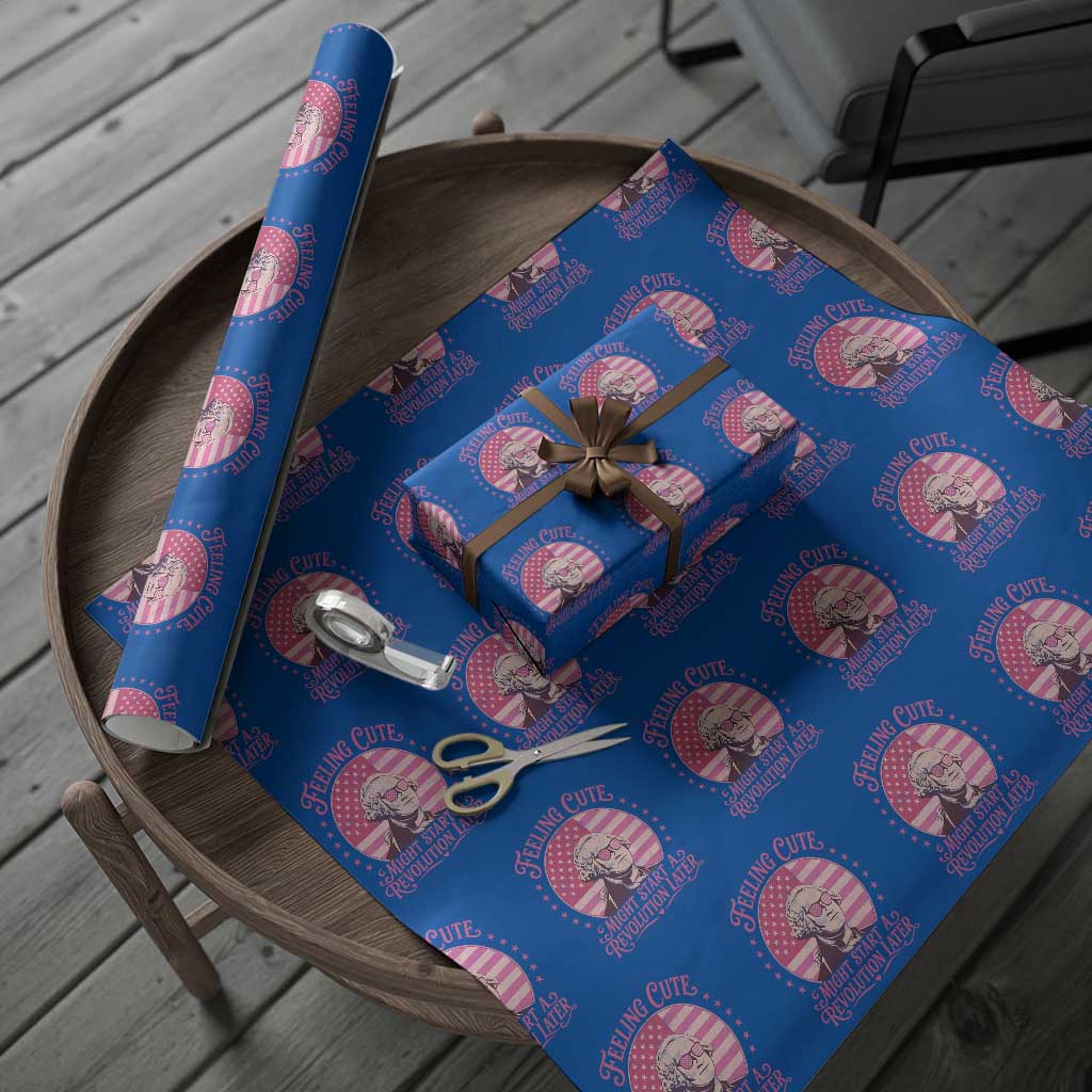Feeling Cute Might Start A Revolution Later Wrapping Paper Roll George Washington 4th of July