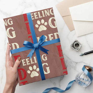 Feeling Dog Tired Wrapping Paper Roll FDT Dogs Paw Sarcasm TS02 Mocha Print Your Wear