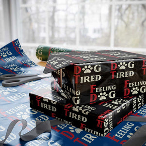 Feeling Dog Tired Wrapping Paper Roll FDT Dogs Paw Sarcasm TS02 Black Print Your Wear