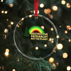Feminist Crystal Glass Ornament Destroy The Patriarchy Not The Planet Feminism TS02 Print Your Wear