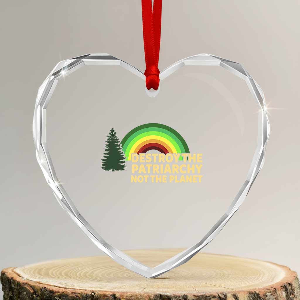 Feminist Heart Crystal Glass Ornament Destroy The Patriarchy Not The Planet Feminism TS02 Transparent Glass 3'' Heart Print Your Wear
