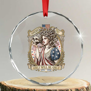 Feminist Medusa Girls Will Be Girls Crystal Glass Ornament USA 250 Anniversary Gift TS12 Transparent Glass 3'' Circle Print Your Wear