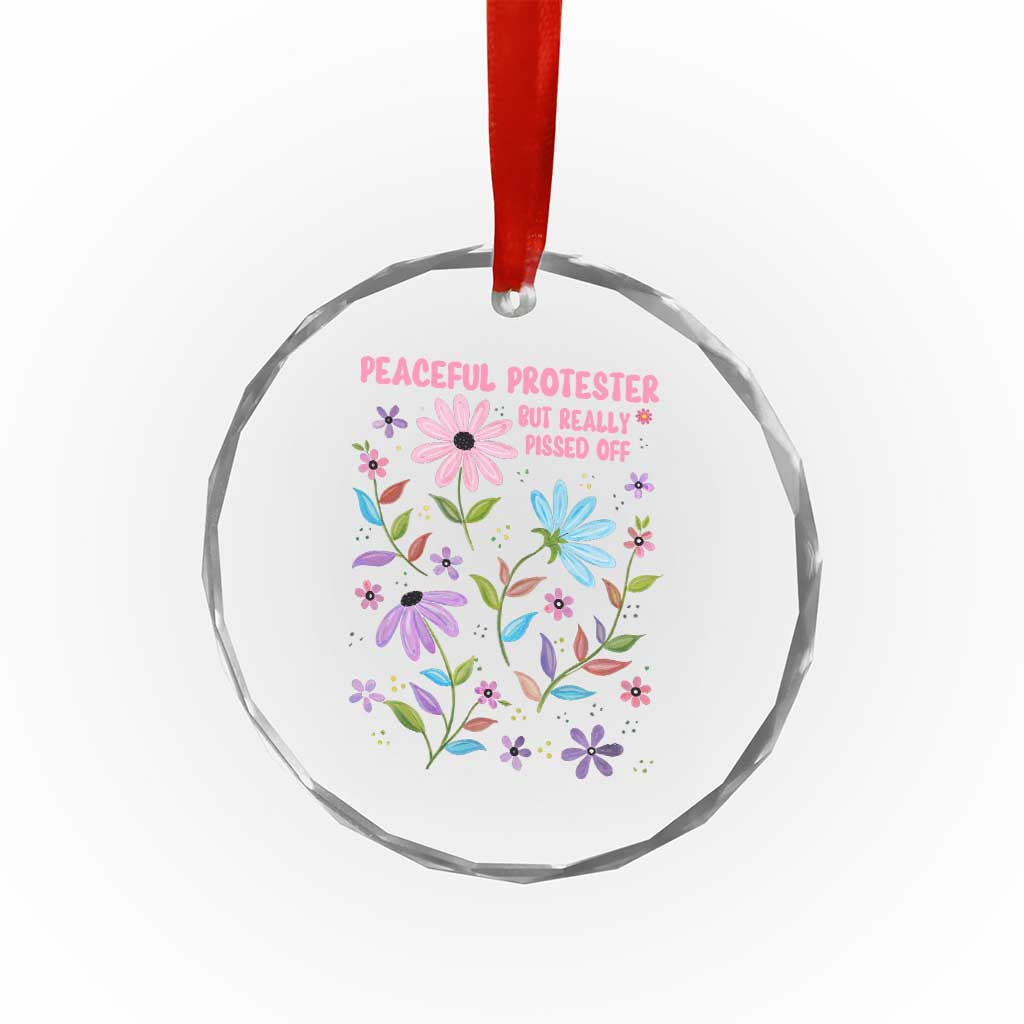 Feminist Protest Crystal Glass Ornament Peaceful But Pissed Off Floral Resist TS10 Print Your Wear