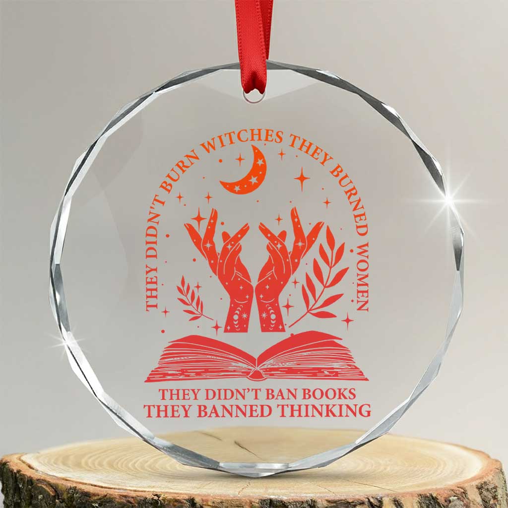 Feminist Witch Crystal Glass Ornament They Didnt Burn Witches Women Halloween Feminism TS10 Transparent Glass 3'' Circle Print Your Wear