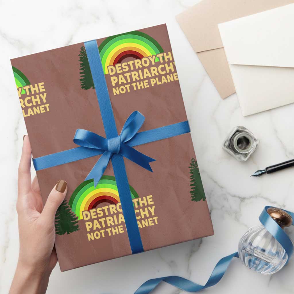 Feminist Wrapping Paper Roll Destroy The Patriarchy Not The Planet Feminism TS02 Mocha Print Your Wear