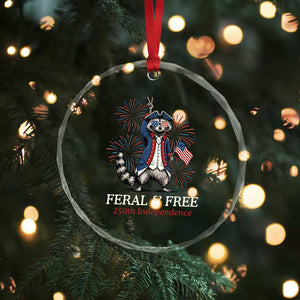 Feral and Free Funny Raccoon 4th of July Crystal Glass Ornament USA 250 Years Freedom Independence Anniversary Gift TS14 Print Your Wear