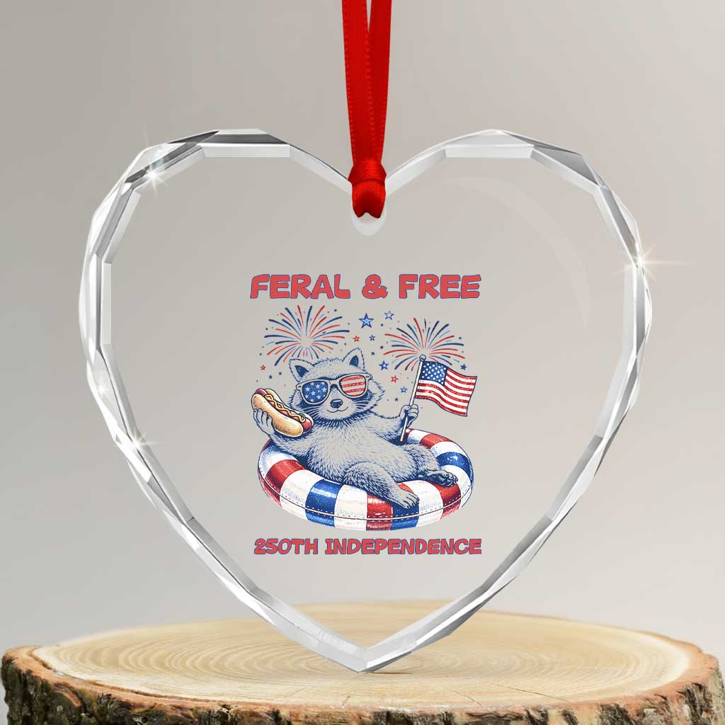 Feral and Free Funny Raccoon 4th of July Heart Crystal Glass Ornament 250 Years Of Freedom TS14 Transparent Glass 3'' Heart Print Your Wear