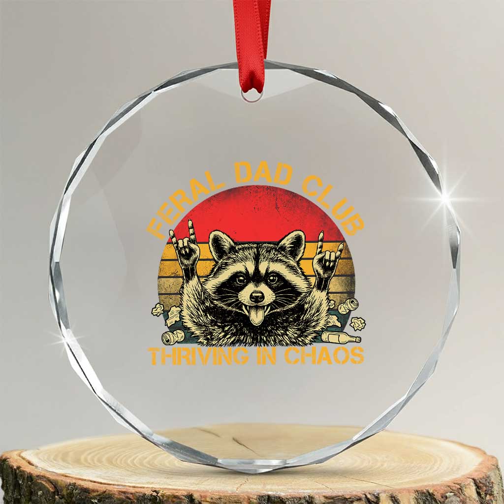 Feral Dad Club Crystal Glass Ornament Funny Raccoon Dad Retro Fathers Day Gift TS10 Transparent Glass 3'' Circle Print Your Wear