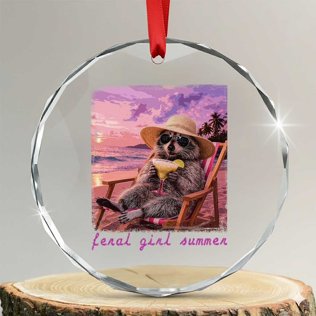 Feral Girl Summer Crystal Glass Ornament Funny Raccoon Summer Beach Meme TS14 Transparent Glass 3'' Circle Print Your Wear