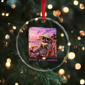 Feral Girl Summer Crystal Glass Ornament Funny Raccoon Summer Beach Meme TS14 Print Your Wear