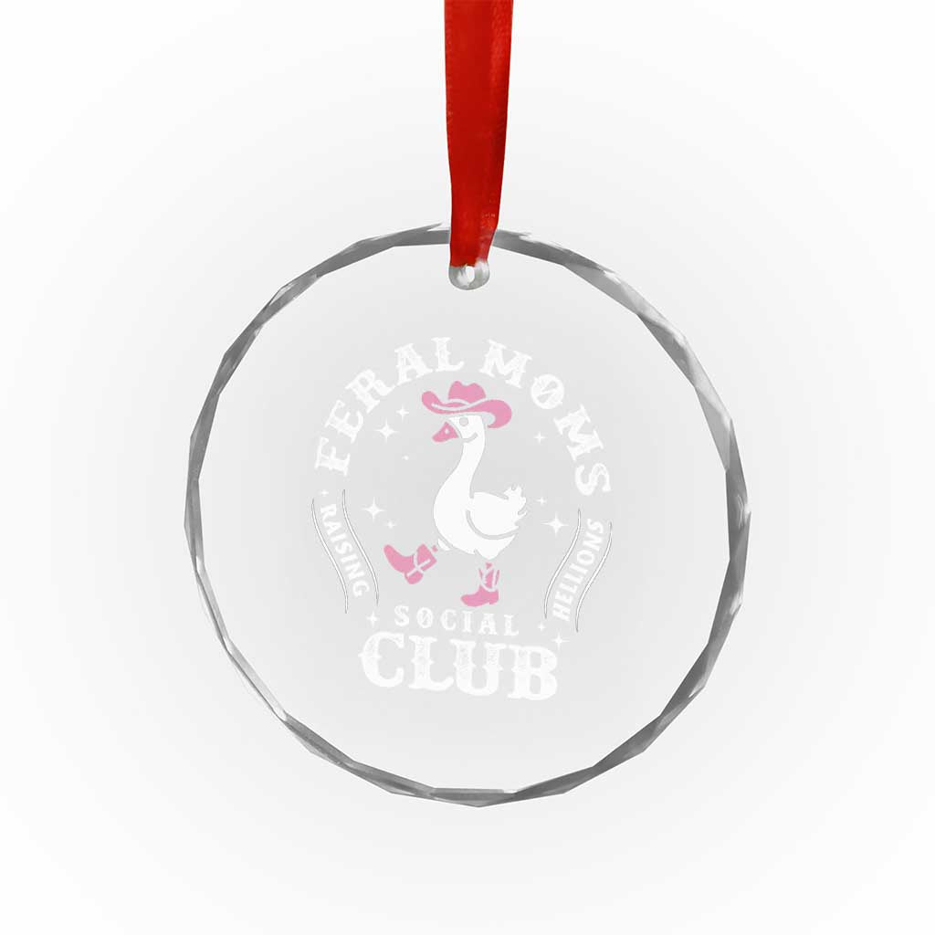 Feral Moms Raising Hellions Social Club Crystal Glass Ornament Funny Goose Pink Cowgirl Boots Hat TS14 Print Your Wear