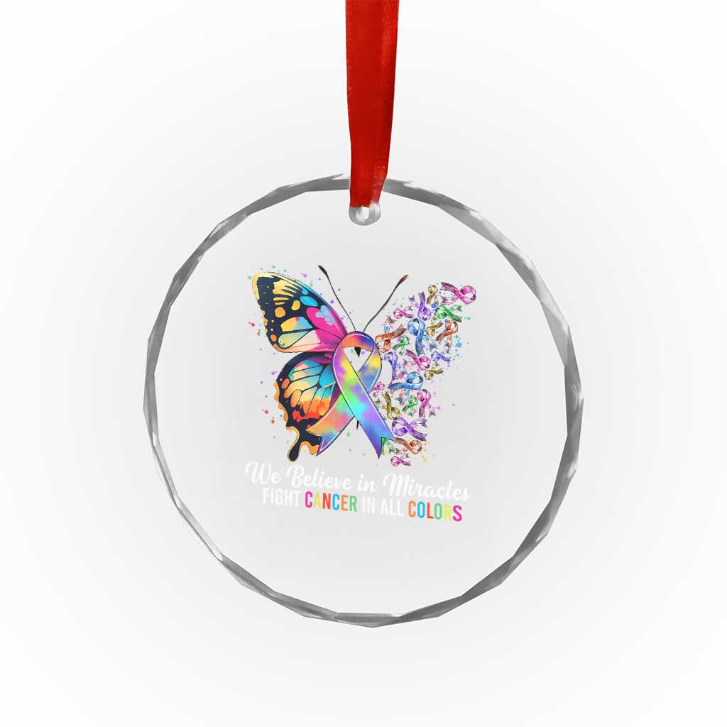 Fight Cancer In All Colors Crystal Glass Ornament We Believe In Miracles Cancer Awareness TS10 Print Your Wear