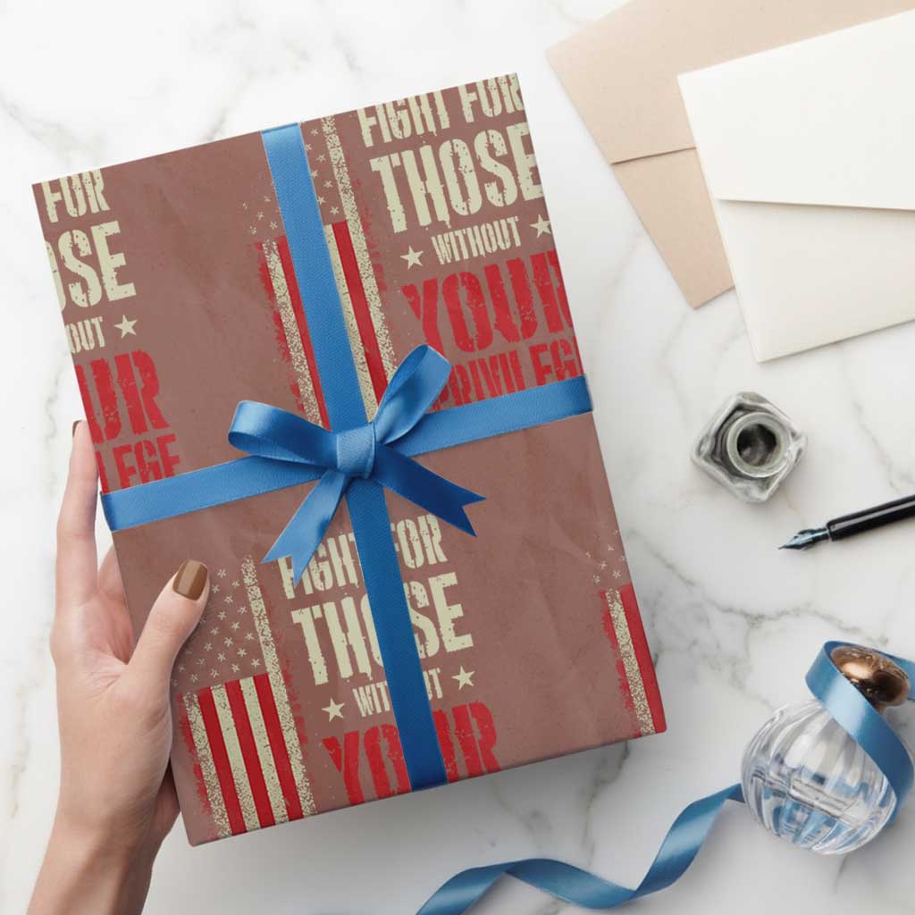 Fight For Those Without Your Privilege Wrapping Paper Roll - Print Your Wear