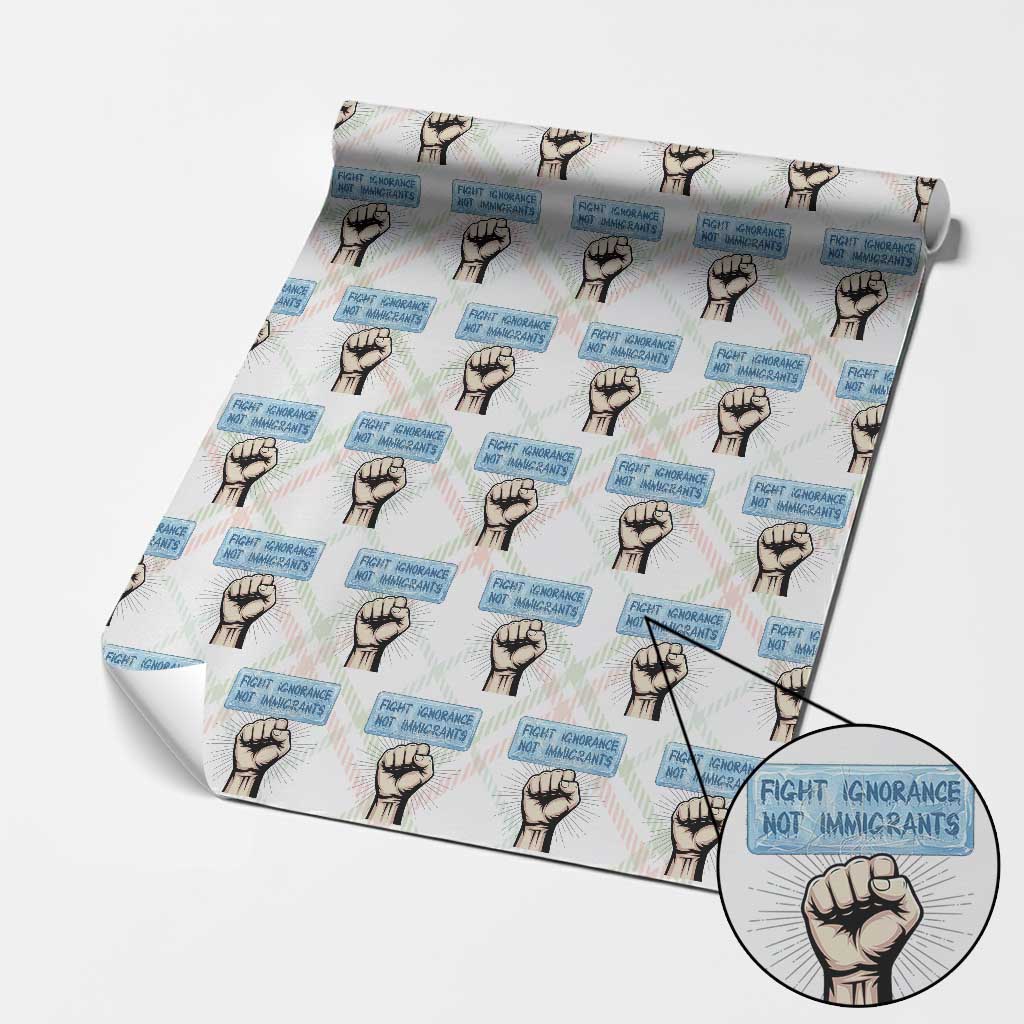 Fight Ignorance Not Immigrants Wrapping Paper Roll Antiracist Human Rights Political Protest Anti ICE TS14 Christmas Plaid Print Your Wear