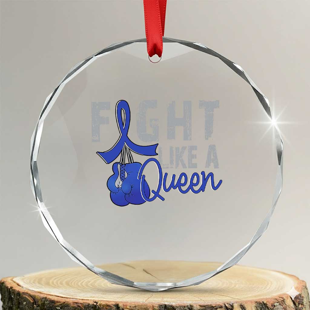 Fight Like A Queen Crystal Glass Ornament Blue Ribbon Colon Cancer Awareness TS10 Transparent Glass 3'' Circle Print Your Wear
