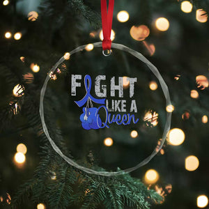 Fight Like A Queen Crystal Glass Ornament Blue Ribbon Colon Cancer Awareness TS10 Print Your Wear