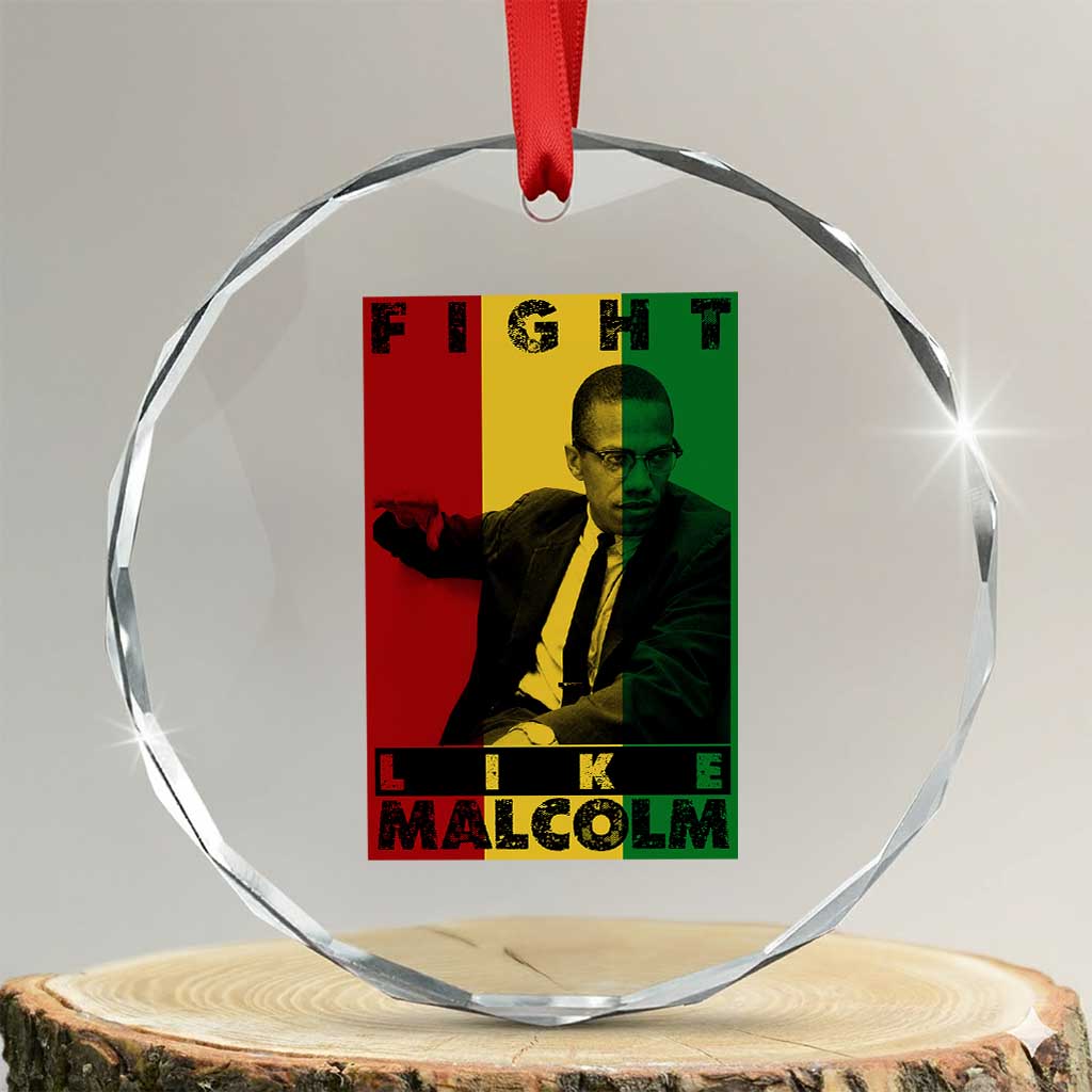 Fight Like Malcolm X Crystal Glass Ornament African American Pride Gift TS12 Transparent Glass 3'' Circle Print Your Wear