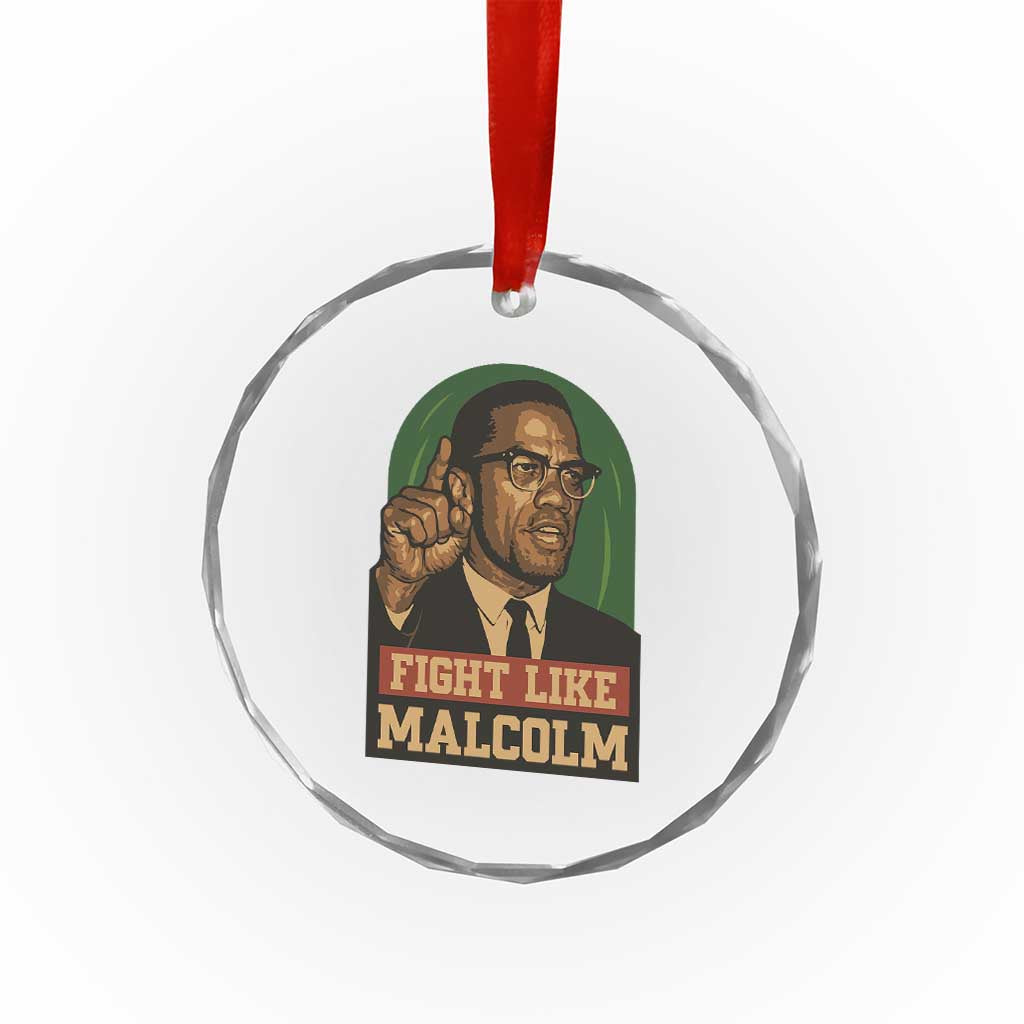 Fight Like Malcolm X Crystal Glass Ornament Black History Month Inspirational Gift TS12 Print Your Wear