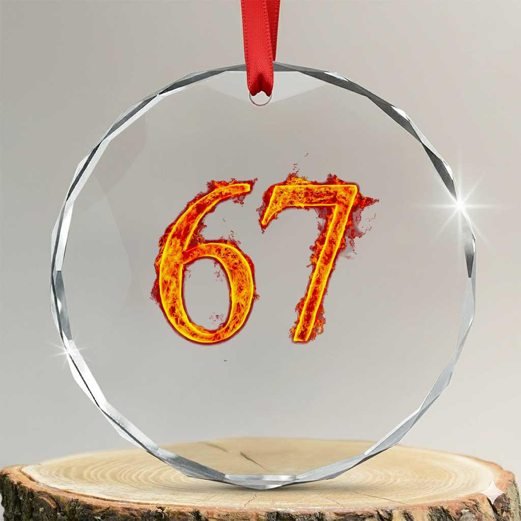 Fire Flame Number 67 Crystal Glass Ornament Funny Six Seven Gen Alpha Slang Meme Sports Team Jersey TS10 Transparent Glass 3'' Circle Print Your Wear