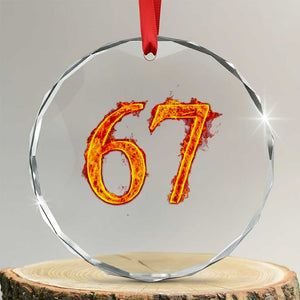 Fire Flame Number 67 Crystal Glass Ornament Funny Six Seven Gen Alpha Slang Meme Sports Team Jersey TS10 Transparent Glass 3'' Circle Print Your Wear