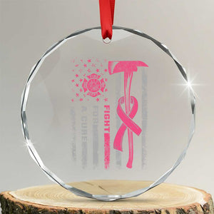 Firefighter Breast Cancer Awareness Crystal Glass Ornament Fight For A Cure American Flag TS10 Transparent Glass 3'' Circle Print Your Wear