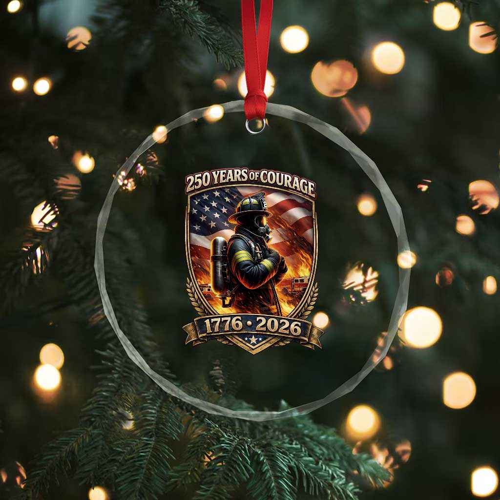 Firefighter USA 250th Anniversary Gift Crystal Glass Ornament 250 Years Of Courage TS12 Print Your Wear