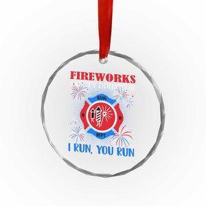 Fireworks Safety Director Crystal Glass Ornament I Run You Run Funny 4th of July Patriotic TS02 Print Your Wear