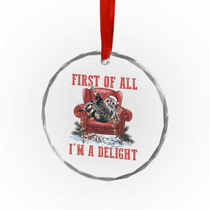 First Of All I Am A Delight Crystal Glass Ornament Funny Raccoon Christmas Meme TS14 Print Your Wear
