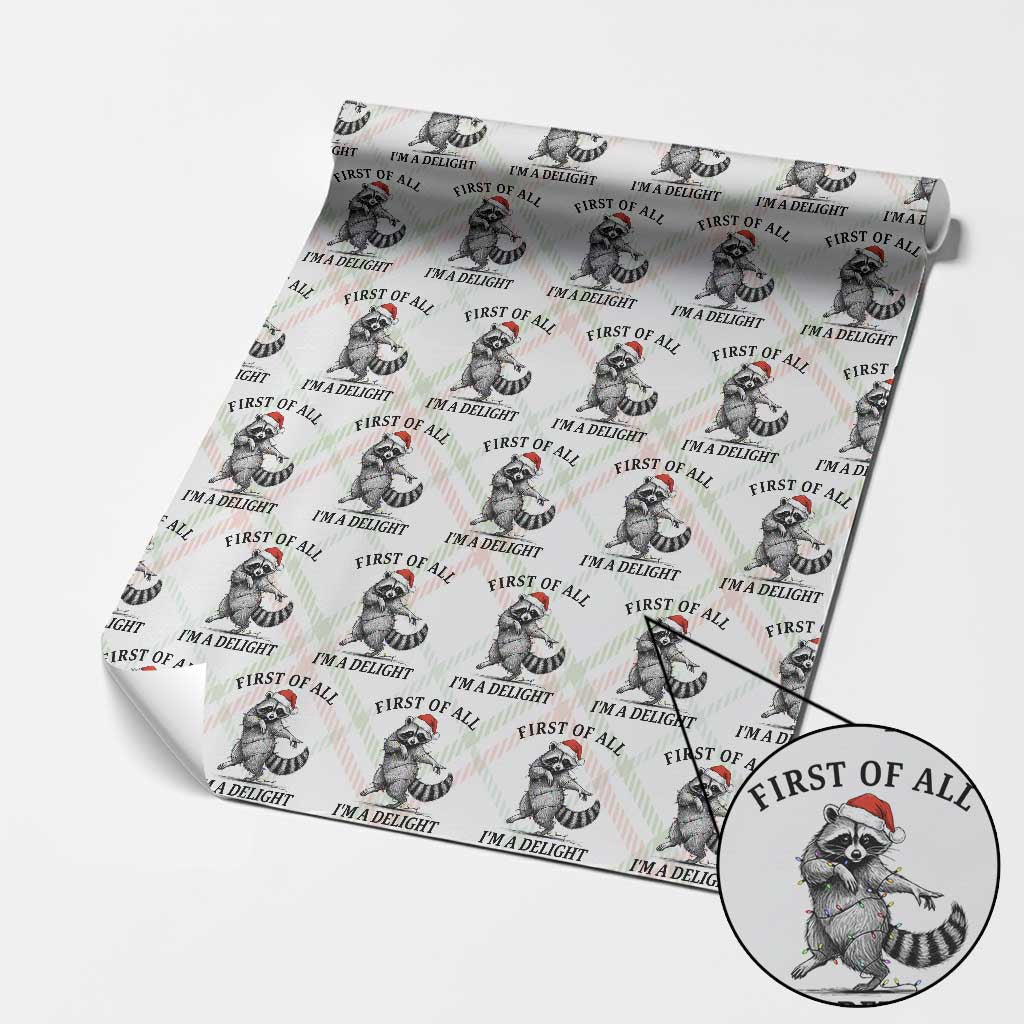 First Of All I Am A Delight Wrapping Paper Roll Funny Christmas Raccoon TS14 Christmas Plaid Print Your Wear