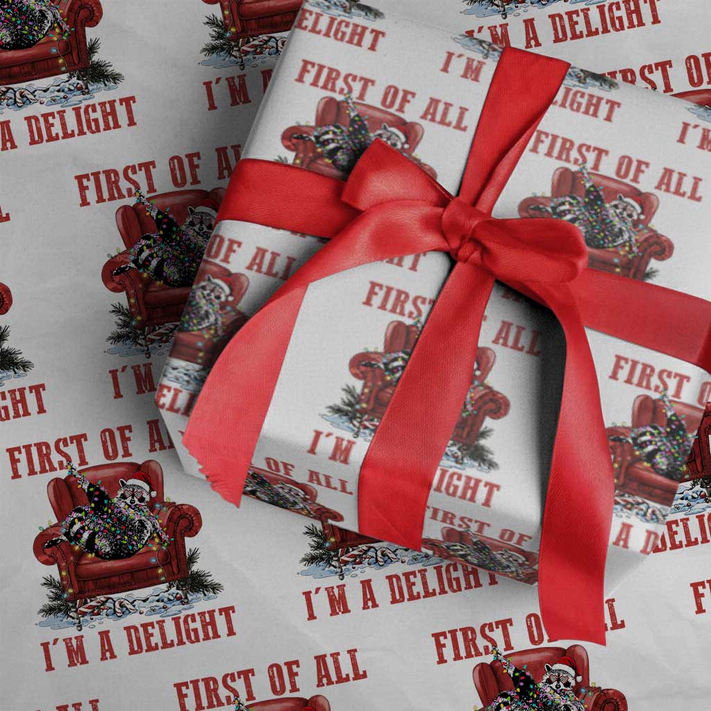 First Of All I Am A Delight Wrapping Paper Roll Funny Raccoon Christmas Meme TS14 White Print Your Wear