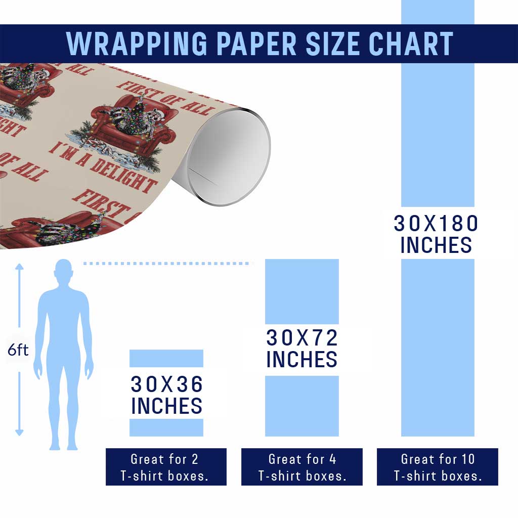 First Of All I Am A Delight Wrapping Paper Roll Funny Raccoon Christmas Meme TS14 Print Your Wear