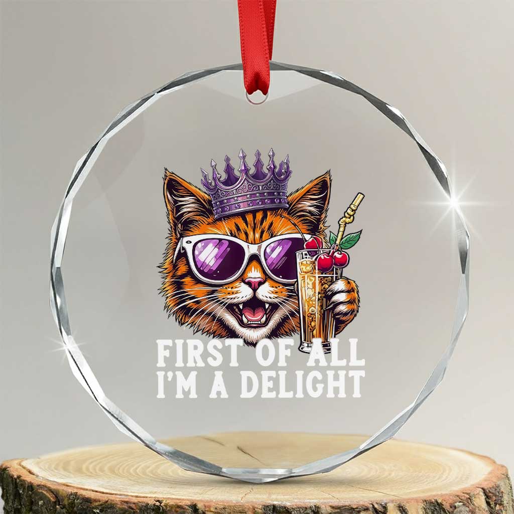 First Of All Im A Delight Princess Cat Quote Crystal Glass Ornament Sci-Fi Book Lover Gift TS12 Transparent Glass 3'' Circle Print Your Wear