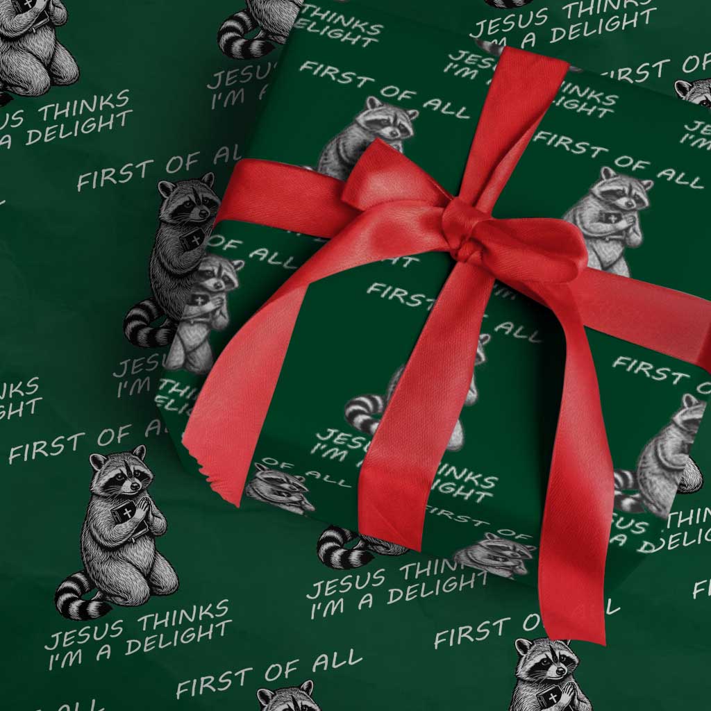 First of All Jesus Thinks I'm A Delight Wrapping Paper Roll Funny Raccoon Christian TS14 Green Print Your Wear