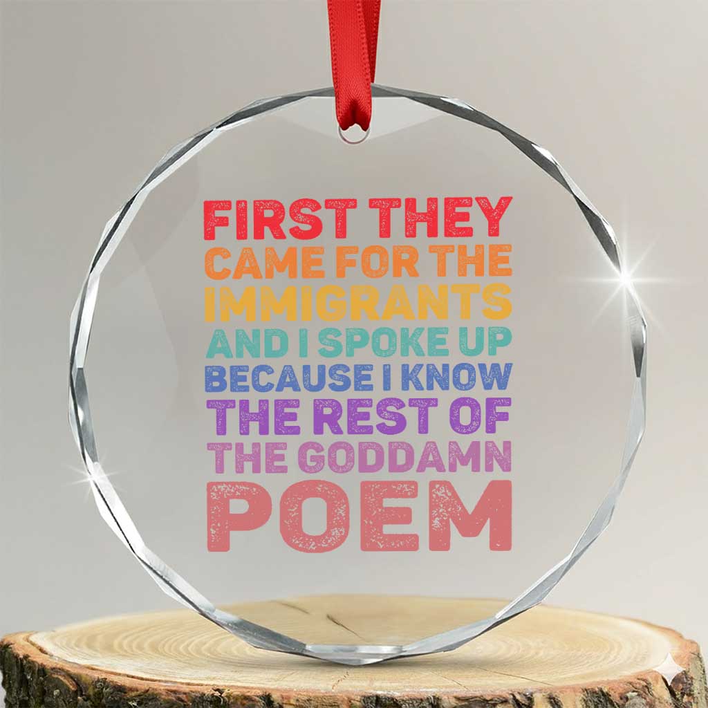 First They Came for The Immigrants Crystal Glass Ornament TS02 Transparent Glass 3'' Circle Print Your Wear