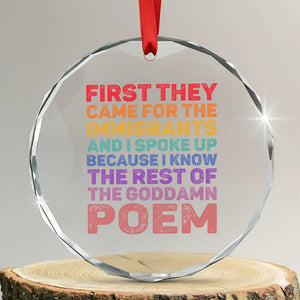 First They Came for The Immigrants Crystal Glass Ornament TS02 Transparent Glass 3'' Circle Print Your Wear