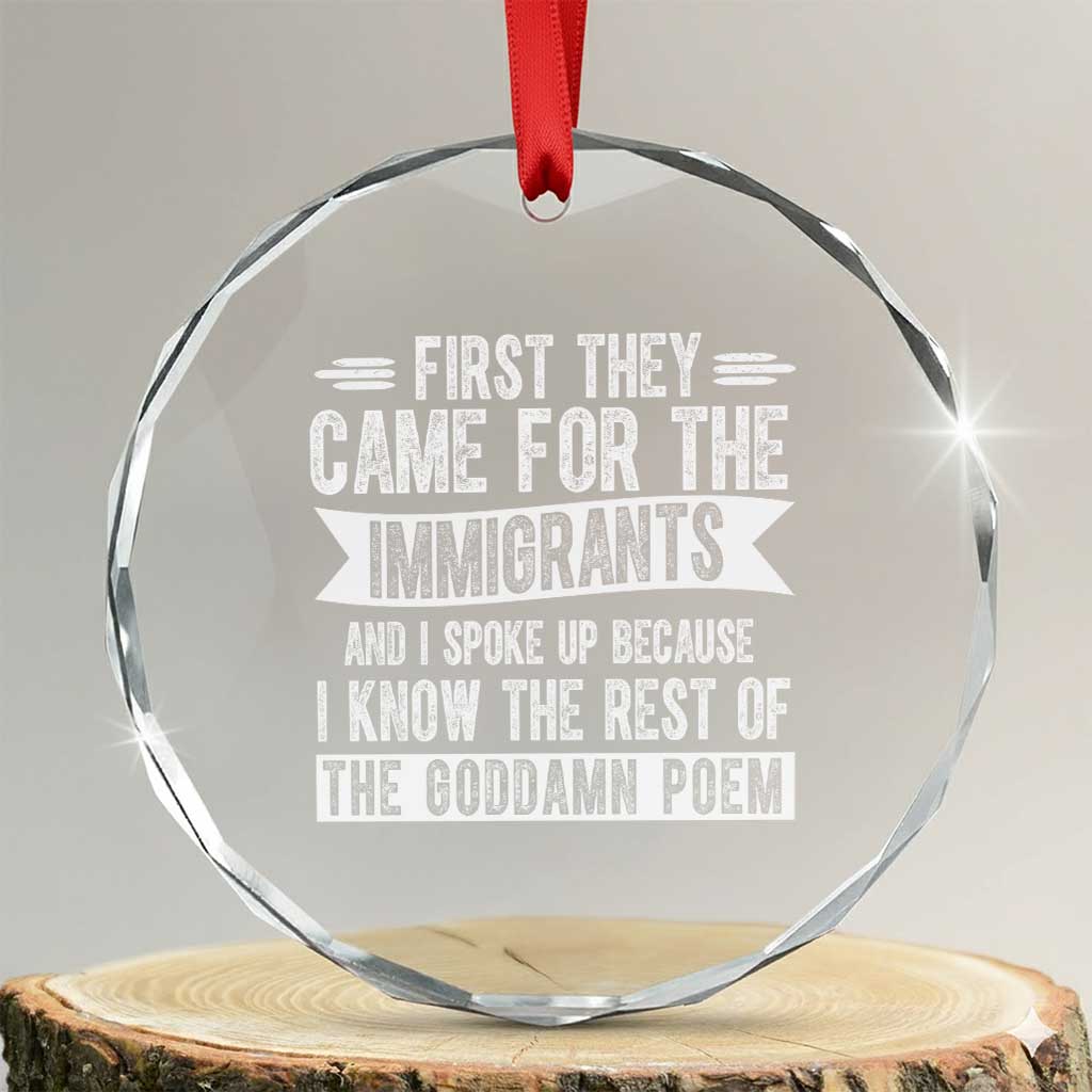 First They Came for The Immigrants Crystal Glass Ornament Funny Saying Human Rights TS14 Transparent Glass 3'' Circle Print Your Wear