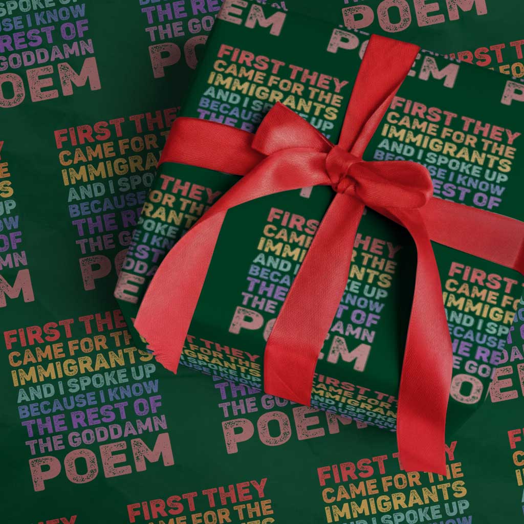 First They Came for The Immigrants Wrapping Paper Roll TS02 Green Print Your Wear
