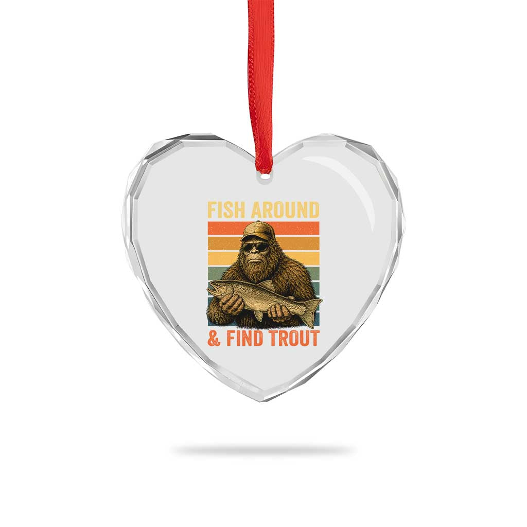 Fish Around And Find Trout Heart Crystal Glass Ornament Funny Fishermen Fishing Retro Bigfoot Sasquatch Fish