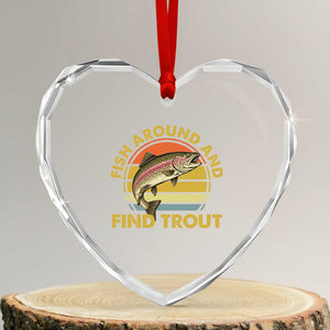 Fish Around And Find Trout Heart Crystal Glass Ornament Funny Trout Fishing Fisherman