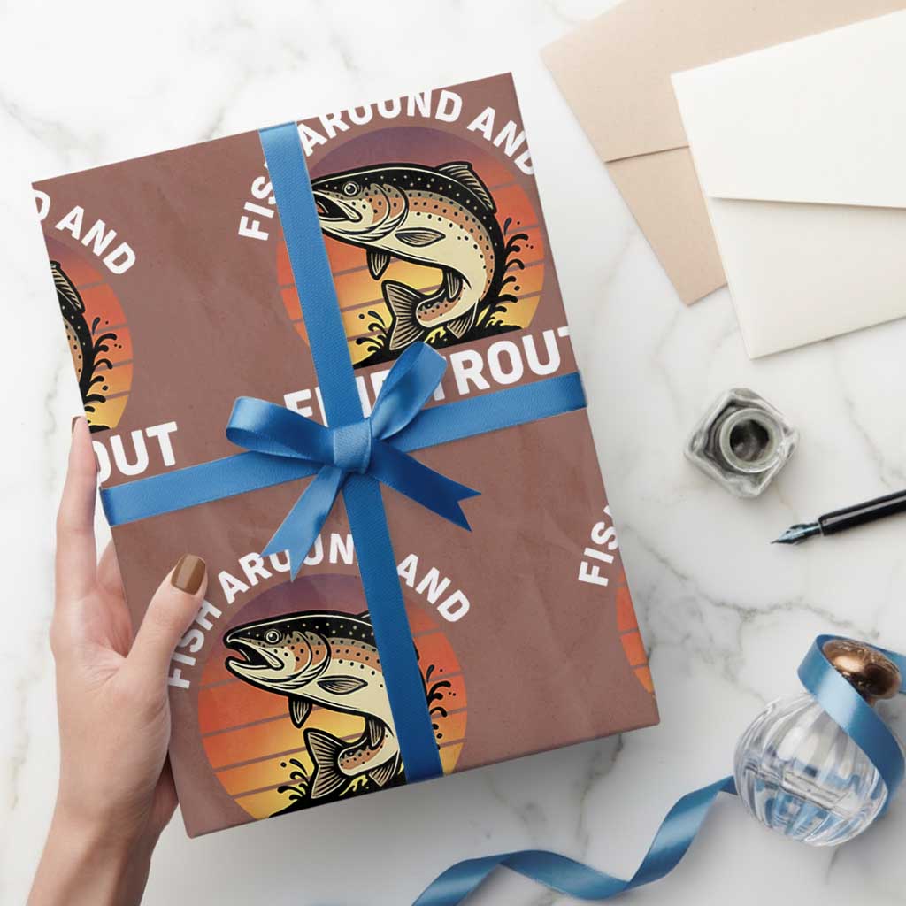 Fish Around and Find Trout Wrapping Paper Roll Fish Men's Funny Fishing Gifts Fathers Day TS10 Mocha Print Your Wear