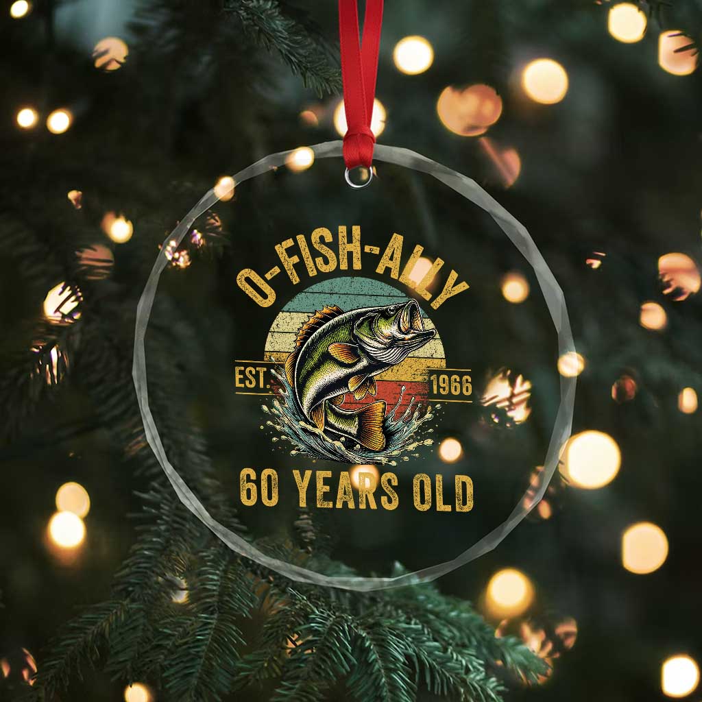 Fishing 60th Birthday Crystal Glass Ornament O Fish Ally 60 Years Old Fisherman Gifts TS11 Print Your Wear