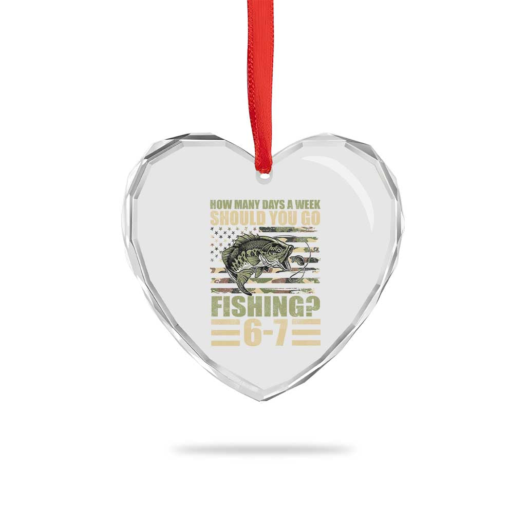 Fishing 67 Meme Heart Crystal Glass Ornament How Many Days A Week Should You Go Fishing Camo Flag TS11 Print Your Wear