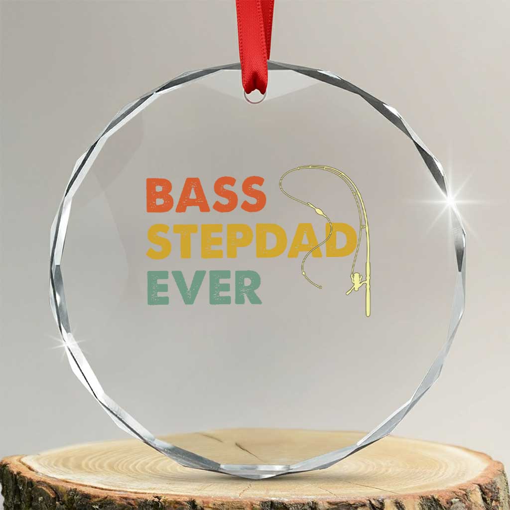 Fishing Bonus Dad Crystal Glass Ornament Retro Bass Stepdad Ever Fathers Day Fisherman TS10 Transparent Glass 3'' Circle Print Your Wear