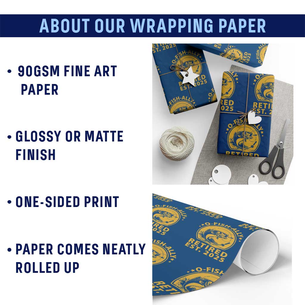 Fishing Retirement Wrapping Paper Roll O-Fish-Ally Retired 2025 For Fisherman TS10 Print Your Wear