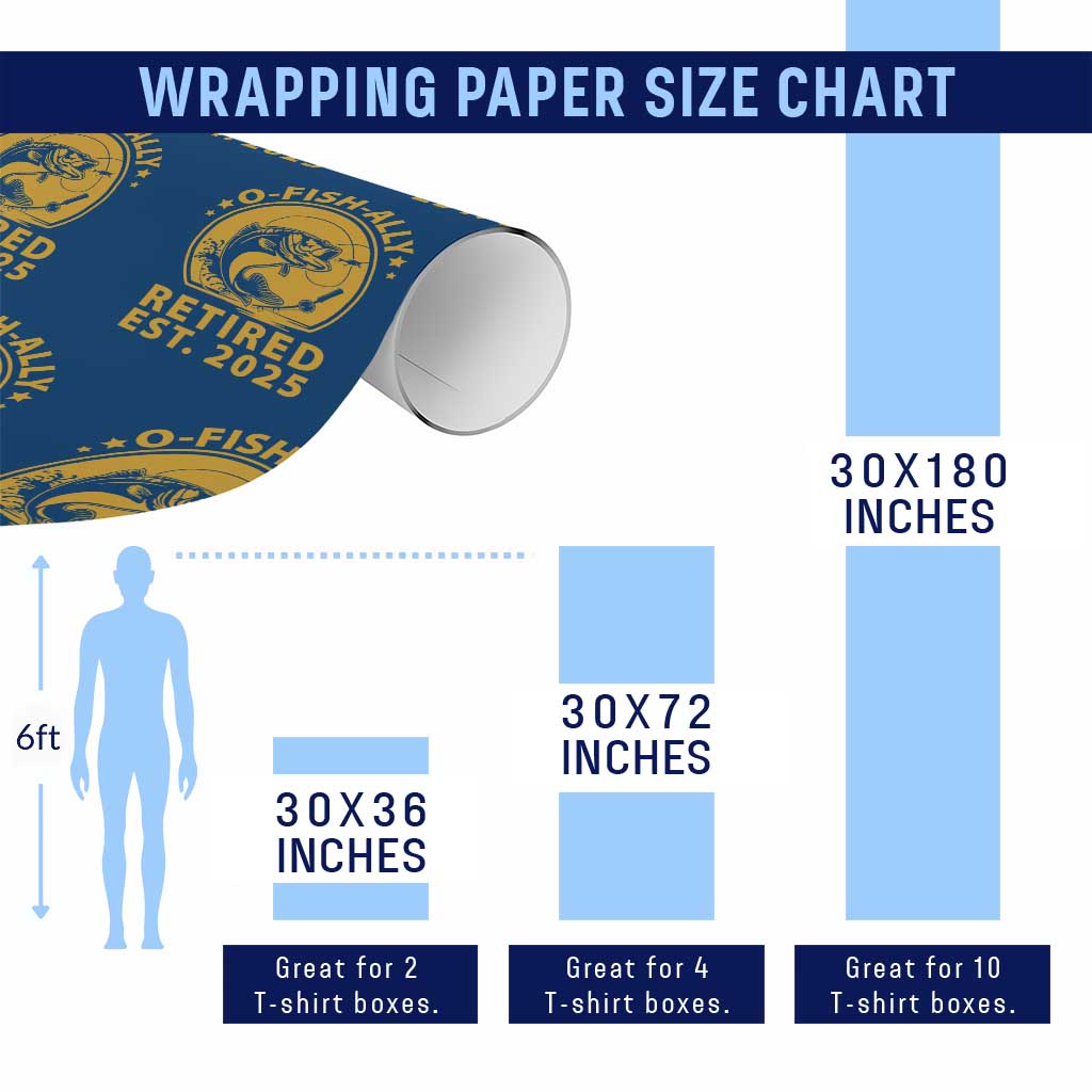 Fishing Retirement Wrapping Paper Roll O-Fish-Ally Retired 2025 For Fisherman TS10 Print Your Wear