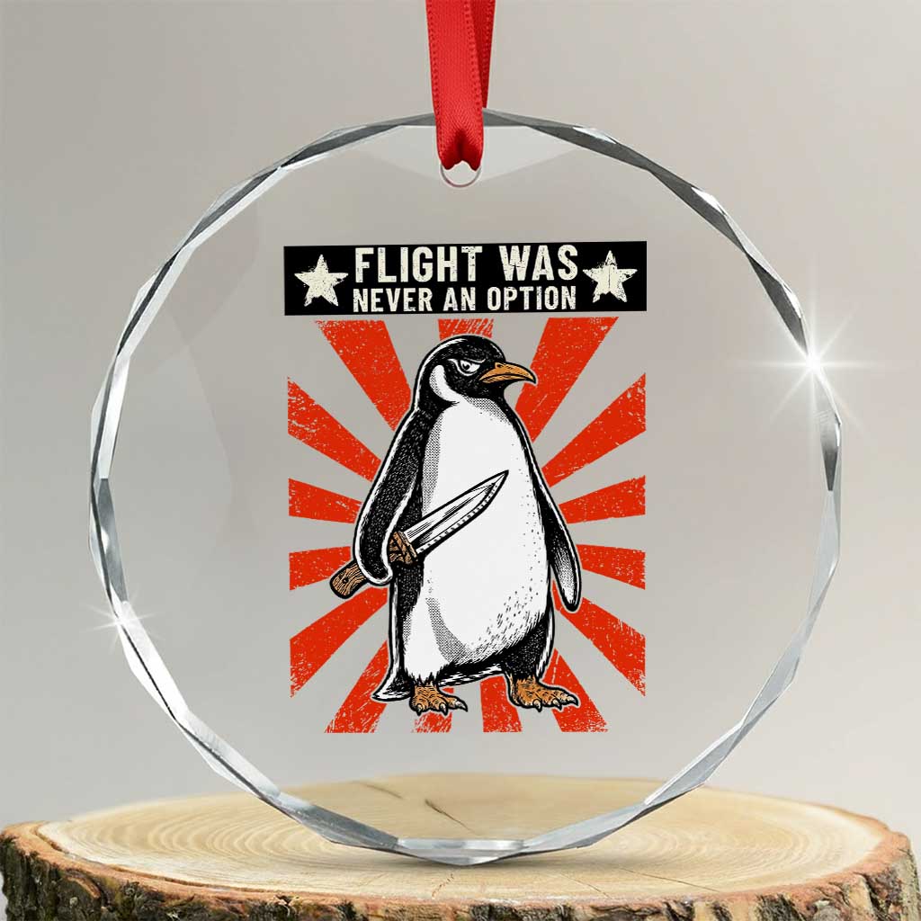 Flight was Never an Option Crystal Glass Ornament Funny Penguin Knife Sarcastic TS14 Transparent Glass 3'' Circle Print Your Wear
